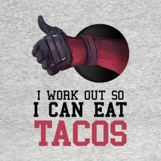 I Work Out So I Can Eat Tacos T-Shirt